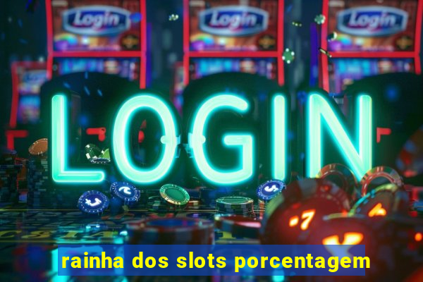 rainha dos slots porcentagem